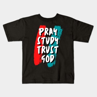 Pray Study Trust God College Student Kids T-Shirt